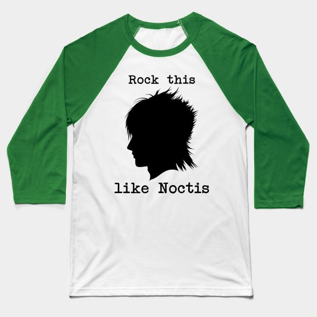 Rock This Like Noctis (black) Baseball T-Shirt by fairygodpiggy
